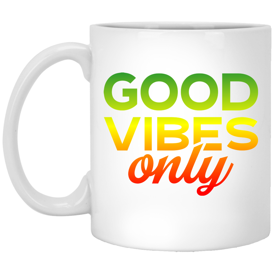 Reggae Good Vibes Only Affirmation Positive Vibration Reminder Gift 11 oz. White Mug