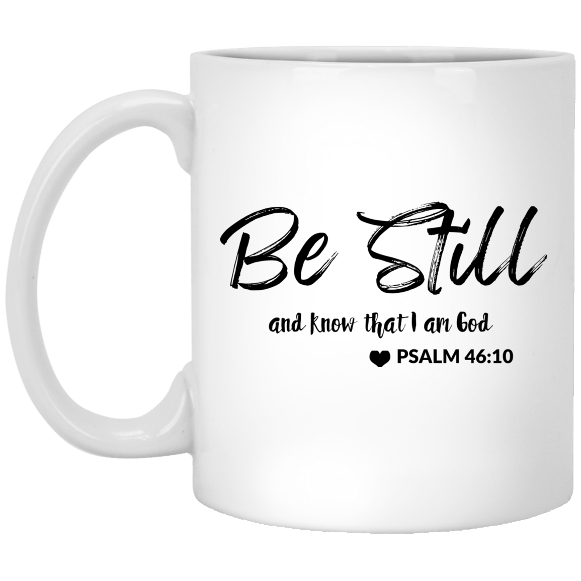 Be Still & Know Psalm 46:10 Bible Scripture Reminder Religious Gift 11 oz. White Mug