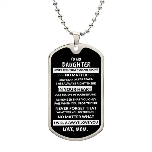 TO MY DAUGHTER I WILL ALWAYS LOVE YOU PERSONALIZED MILITARY DOG TAG GIFT FROM MOM