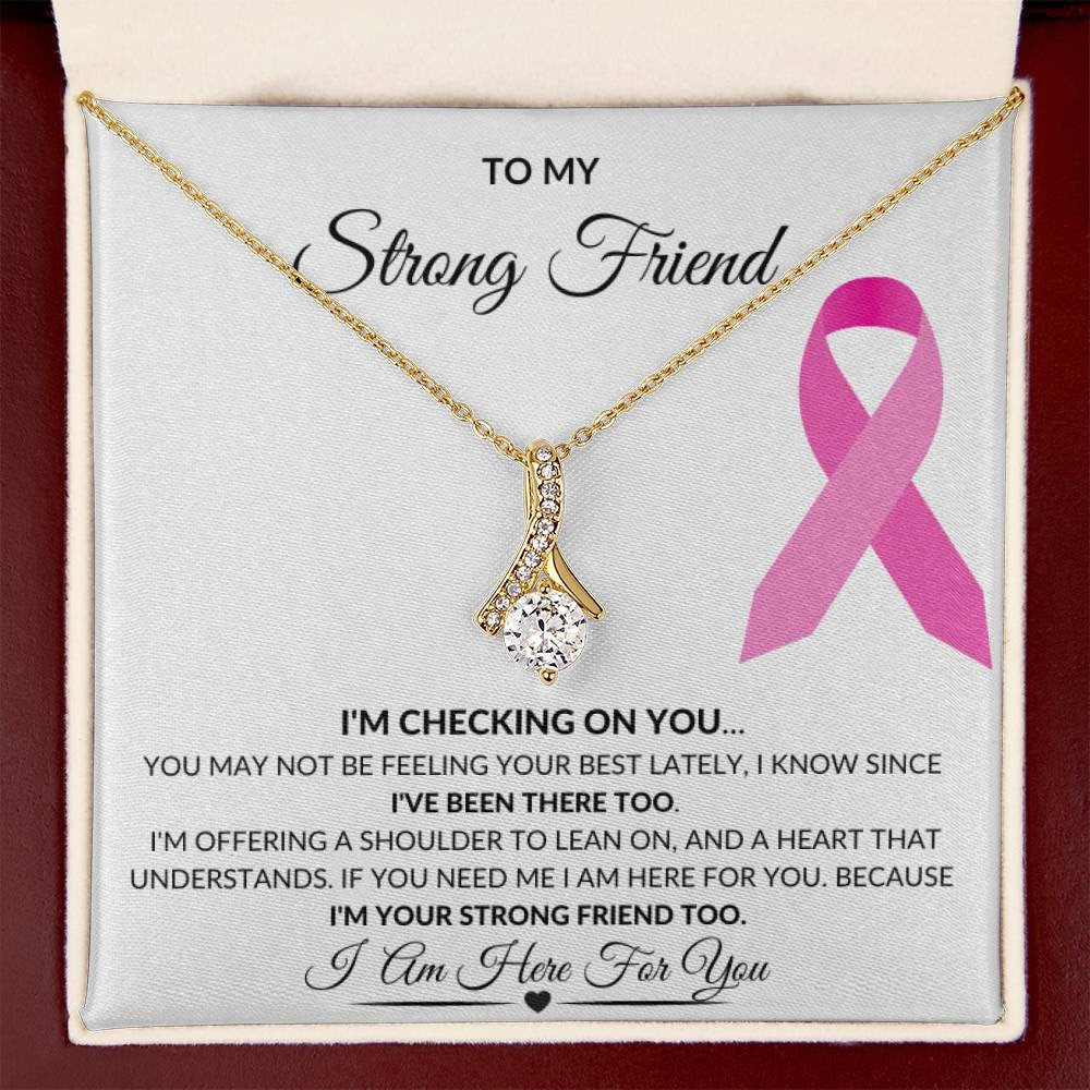 To My Strong Friend Pink Ribbon Checking On You Warrior Fighter Survivor Personalized Necklace Gift