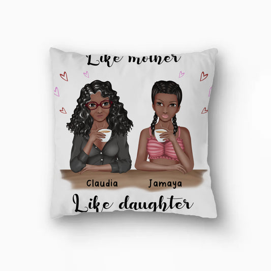 Like Mother Like Daughter Decorative Pillow - personalize to add 1 or 2 daughters names and attributes