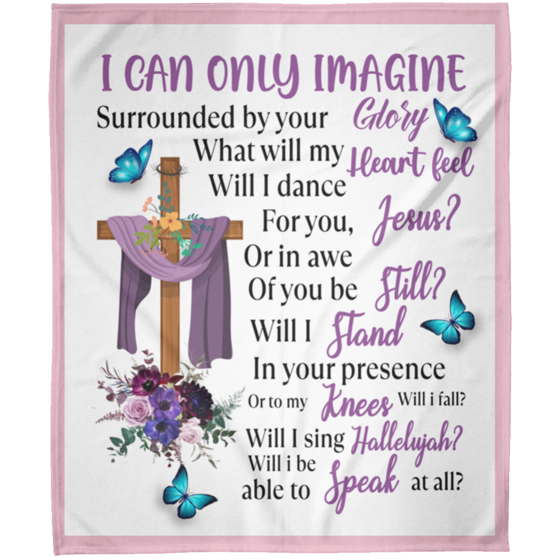 I Can Only Imagine Inspirational Christian Easter Passion Christian Funeral Remembrance Spring Arctic Fleece Blanket 50x60