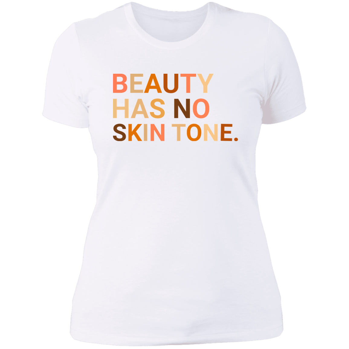 Women's Beauty Has No Skin Tone Boyfriend T-Shirt