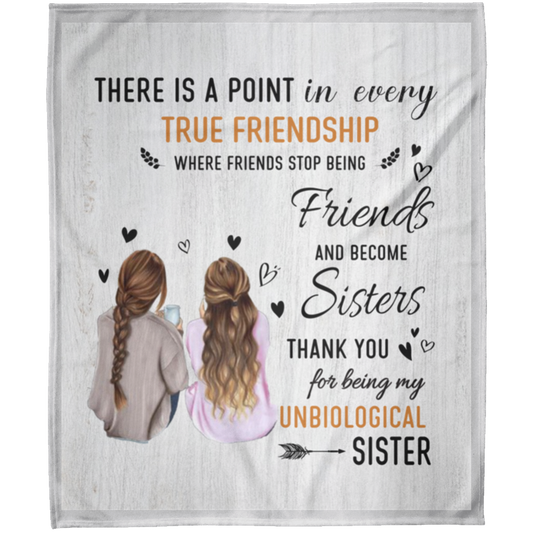 To My Un-biological Sister Friend Arctic Fleece Personalized Friend Blanket Gift 50x60