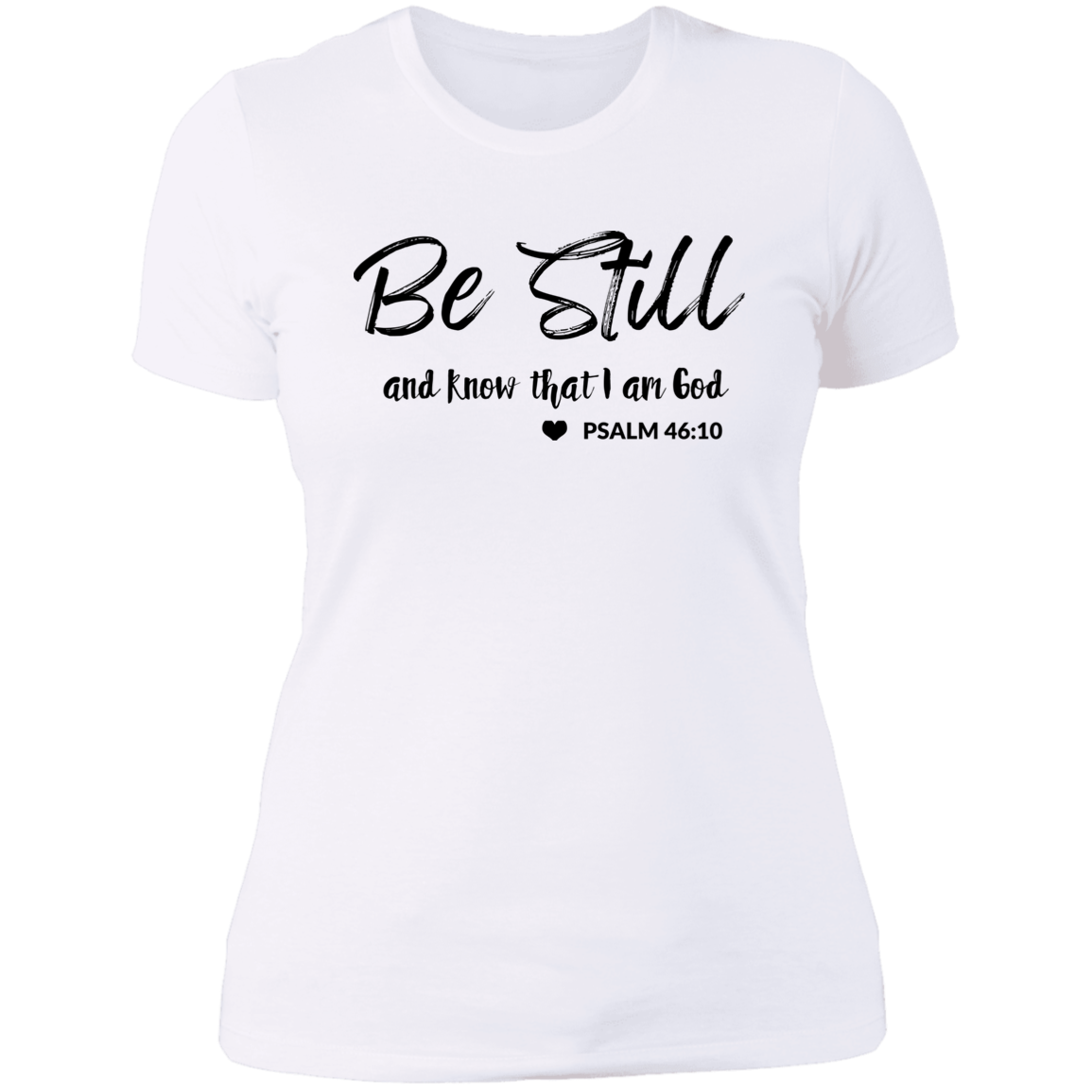 Women's Be Still And Know Psalm 46:10 Boyfriend T-Shirt