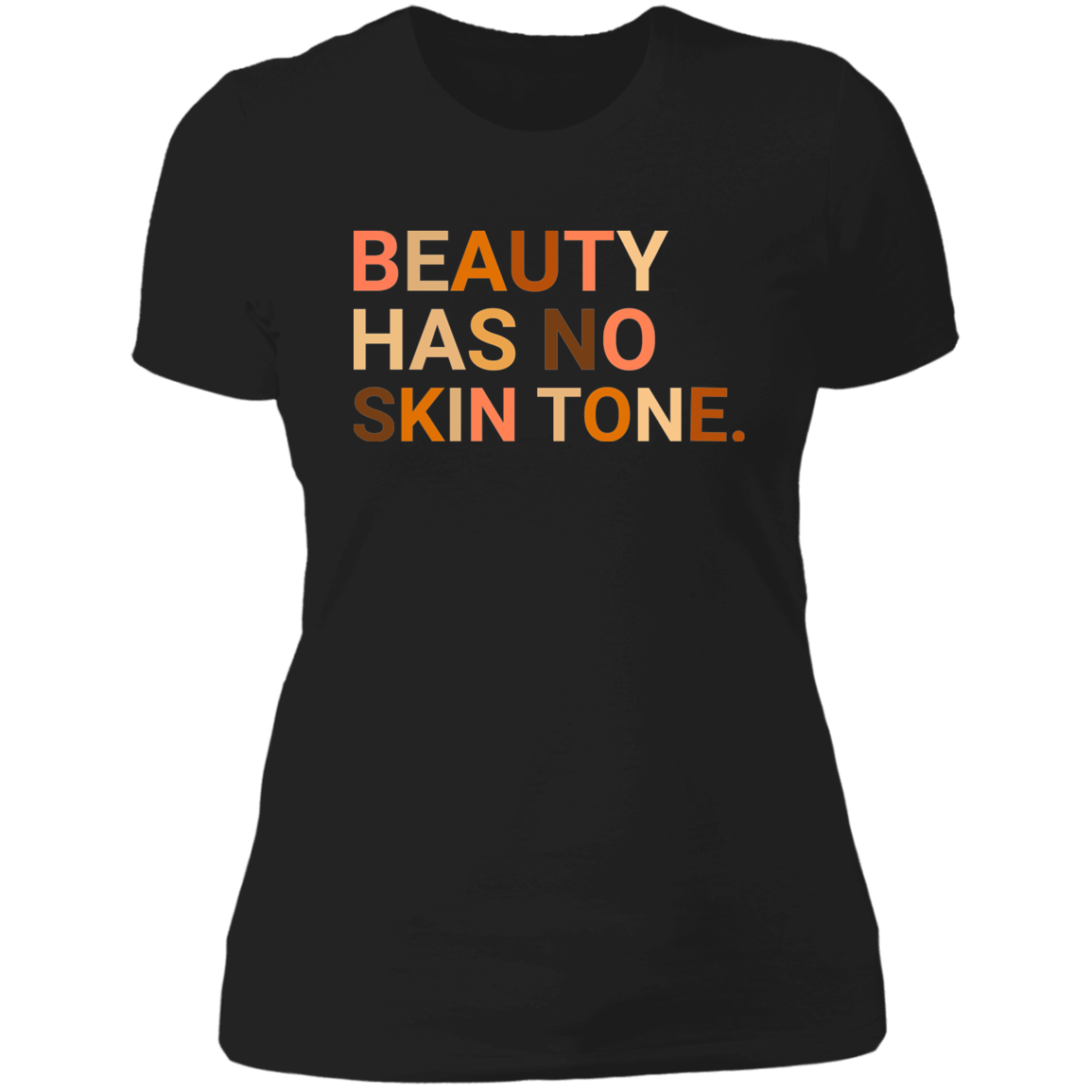 Women's Beauty Has No Skin Tone Boyfriend T-Shirt