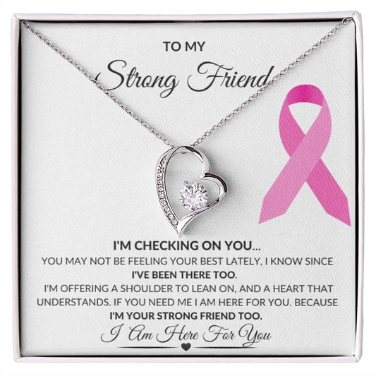 To My Strong Friend Cancer Forever Love I am Checking on You  Necklace Gift