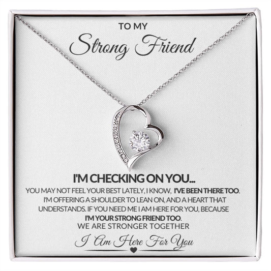 To My Strong Friend Checking On You Forever Love Necklace Gift